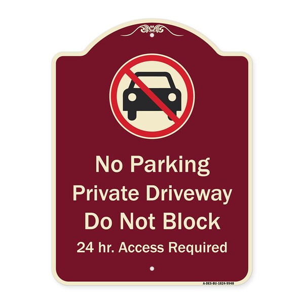 Designer Series-No Parking Private Driveway Don't Block 24 Hour Access, 24" x 18", BU-1824